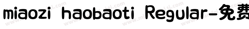 miaozi haobaoti Regular字体转换